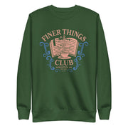 Finer Things Club - Unisex Premium Sweatshirt