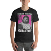 How Dare You? T-Shirt