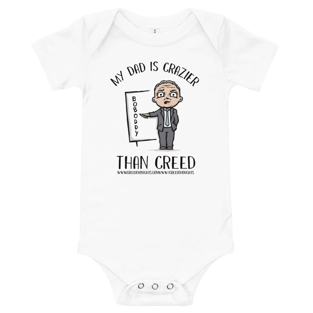 My Dad Is Crazier Than Creed - Baby Onesie