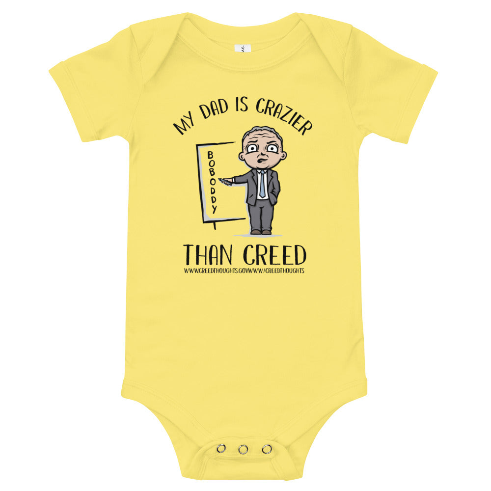 My Dad Is Crazier Than Creed - Baby Onesie