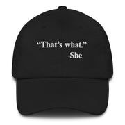That's What She Said - Dad Hat