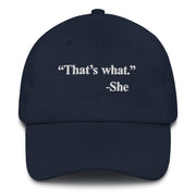 That's What She Said - Dad Hat