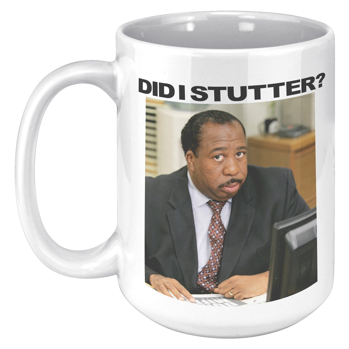 Did I Stutter? - Coffee Mug-Drinkware-Moneyline