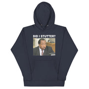 Did I Stutter Unisex Hoodie-Moneyline