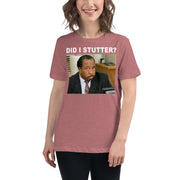 Did I Stutter? Women's Relaxed T-Shirt-Moneyline