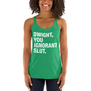 Dwight, You Ignorant Slut Women's Racerback Tank-Moneyline