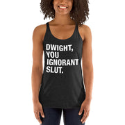 Dwight, You Ignorant Slut Women's Racerback Tank-Moneyline