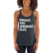 Dwight, You Ignorant Slut Women's Racerback Tank-Moneyline