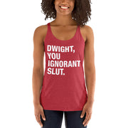 Dwight, You Ignorant Slut Women's Racerback Tank-Moneyline