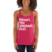 Dwight, You Ignorant Slut Women's Racerback Tank-Moneyline
