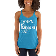 Dwight, You Ignorant Slut Women's Racerback Tank-Moneyline