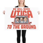 Burn Utica To The Ground Poster
