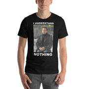 I Understand Nothing T-Shirt-Moneyline
