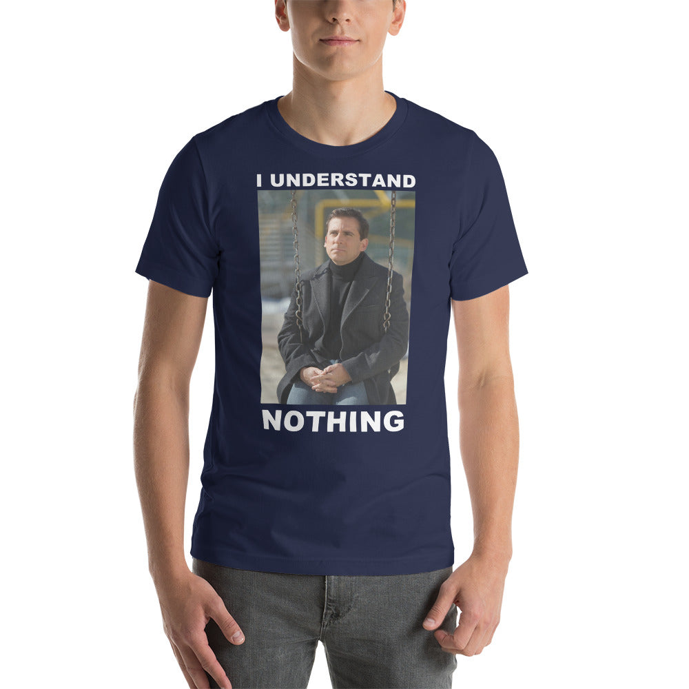 I Understand Nothing T-Shirt-Moneyline