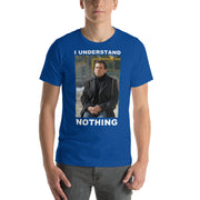 I Understand Nothing T-Shirt-Moneyline