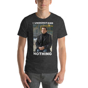 I Understand Nothing T-Shirt-Moneyline