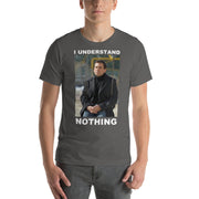 I Understand Nothing T-Shirt-Moneyline