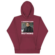 I Understand Nothing Unisex Hoodie-Moneyline