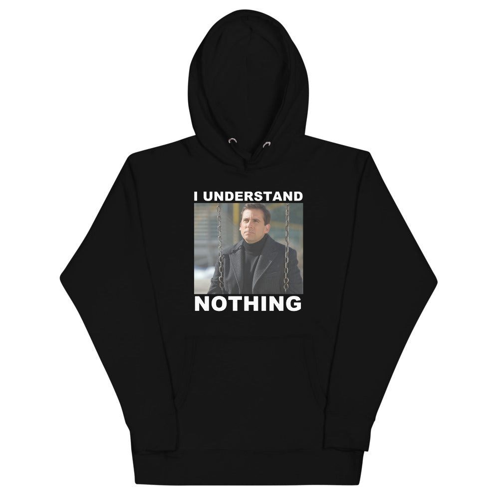 I Understand Nothing Unisex Hoodie-Moneyline