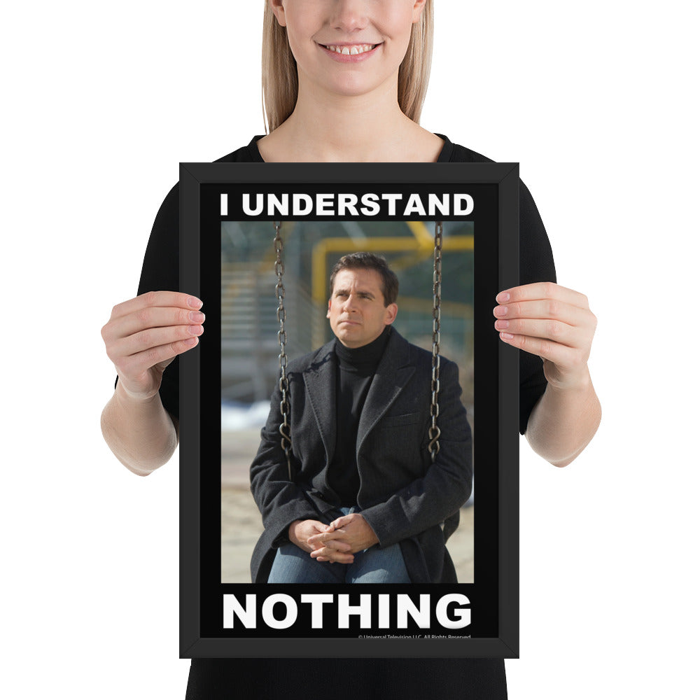 I Understand Nothing Framed Poster