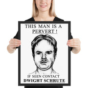 Pervert Dwight Framed Poster