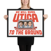 Burn Utica To The Ground Framed Poster