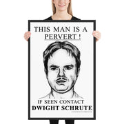 Pervert Dwight Framed Poster