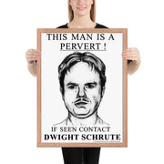 Pervert Dwight Framed Poster