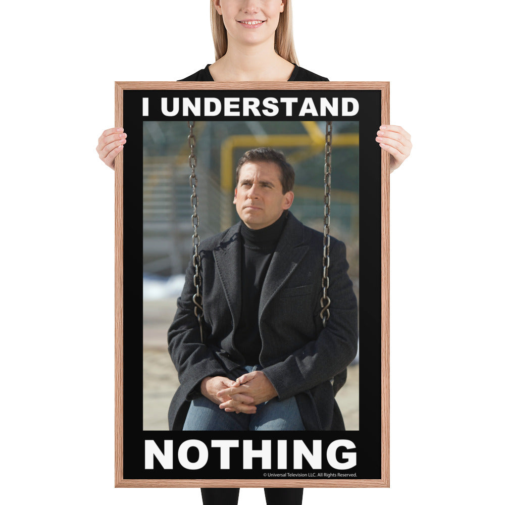 I Understand Nothing Framed Poster