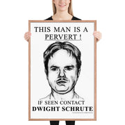 Pervert Dwight Framed Poster