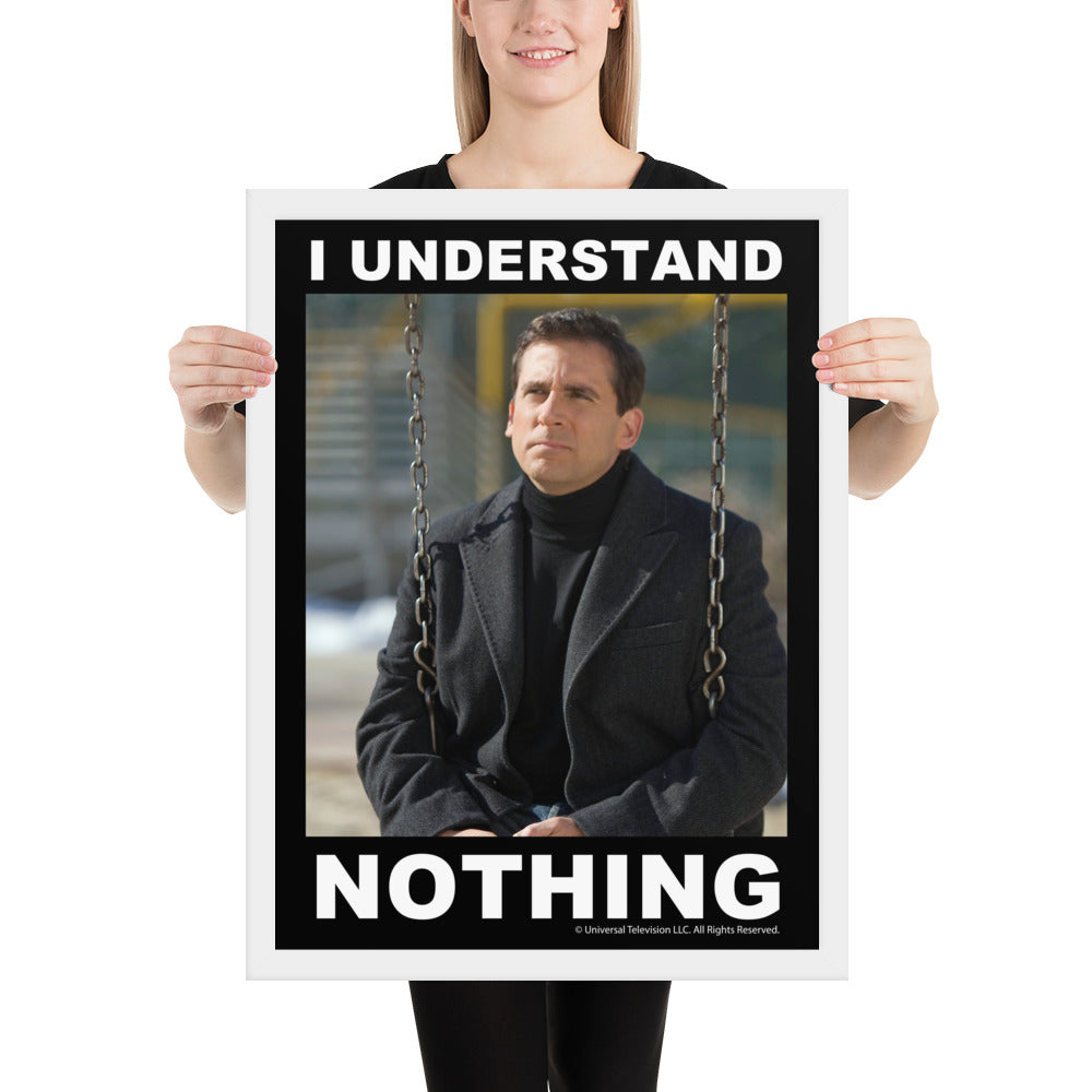 I Understand Nothing Framed Poster