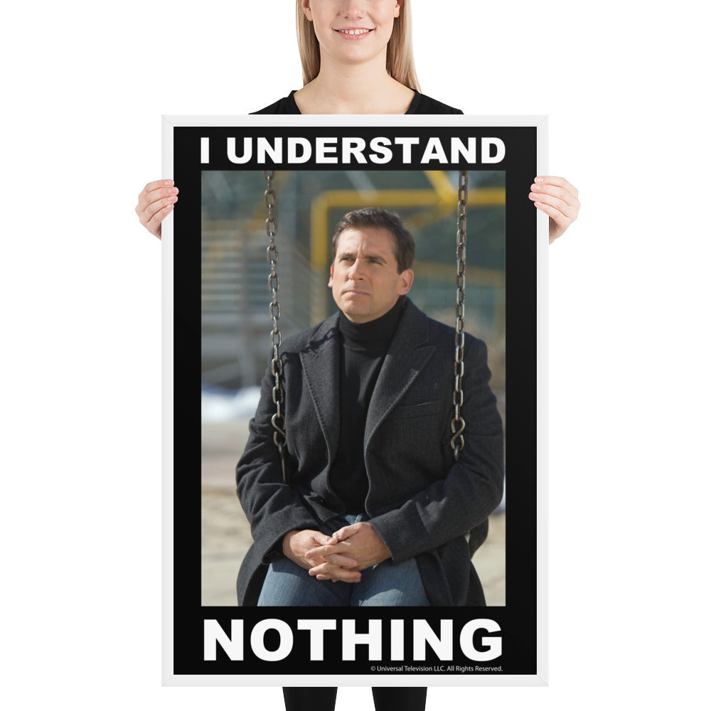 I Understand Nothing Framed Poster