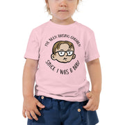 I've Been Raising Children Since - Toddler Tee