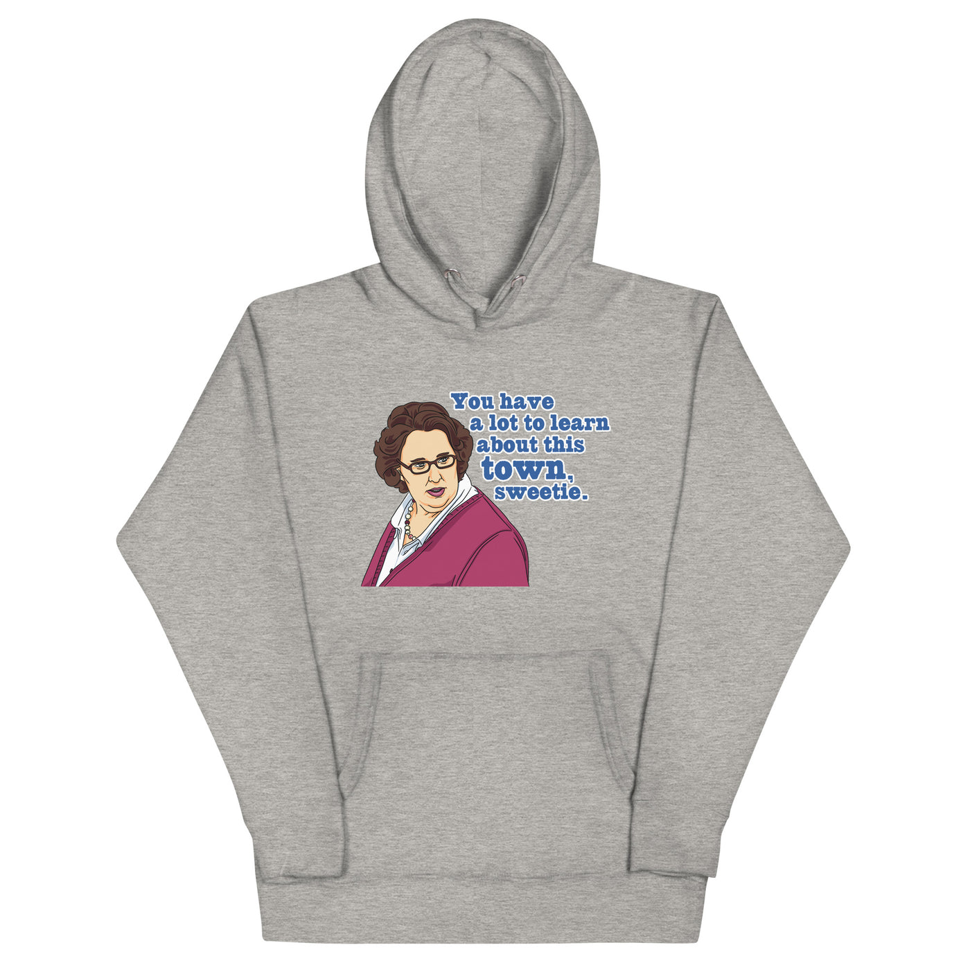 You Have A Lot To Learn Sweetie Unisex Hoodie