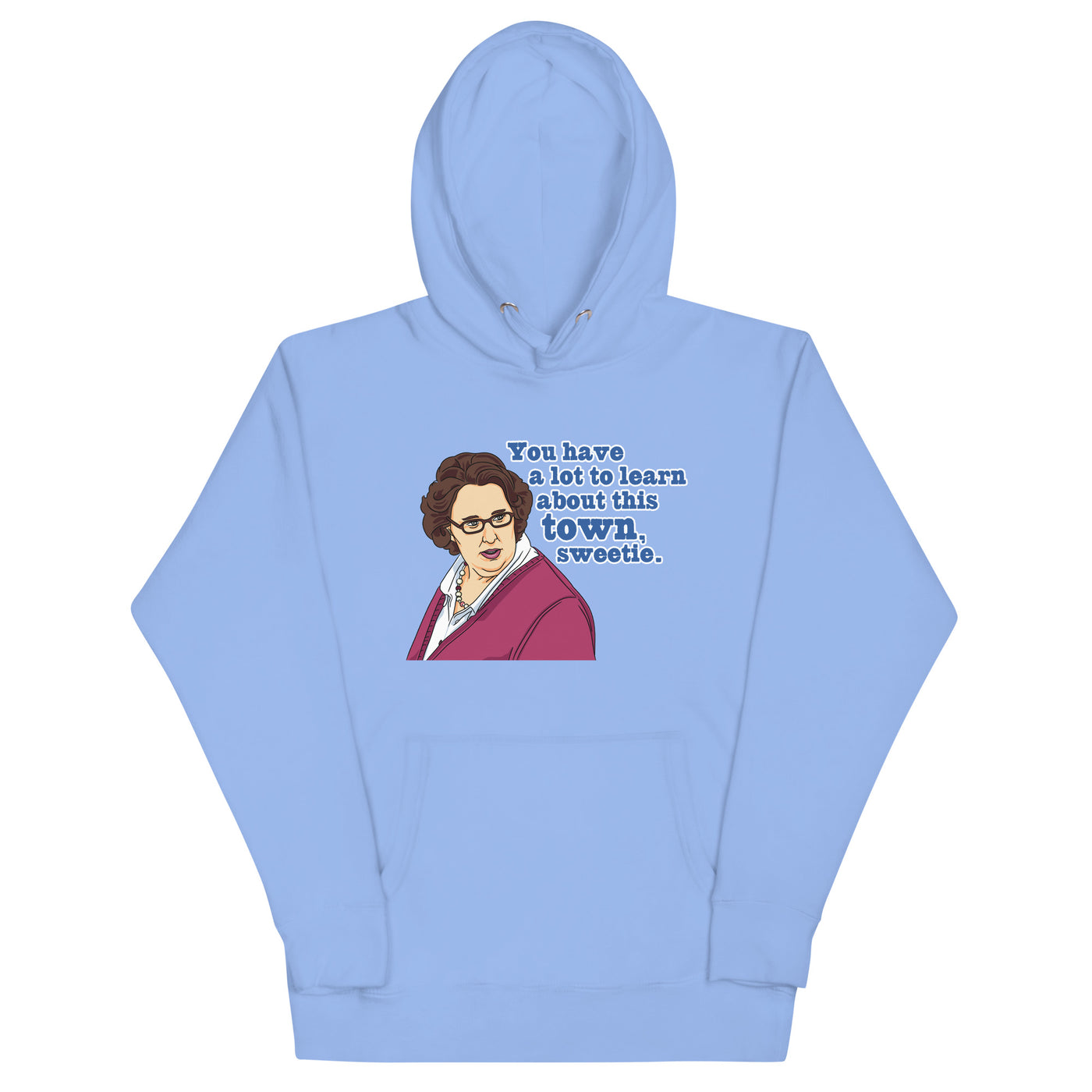 You Have A Lot To Learn Sweetie Unisex Hoodie