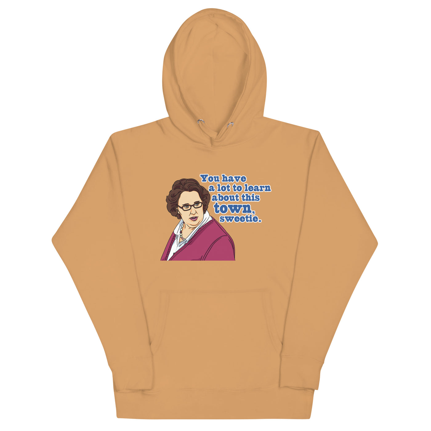 You Have A Lot To Learn Sweetie Unisex Hoodie