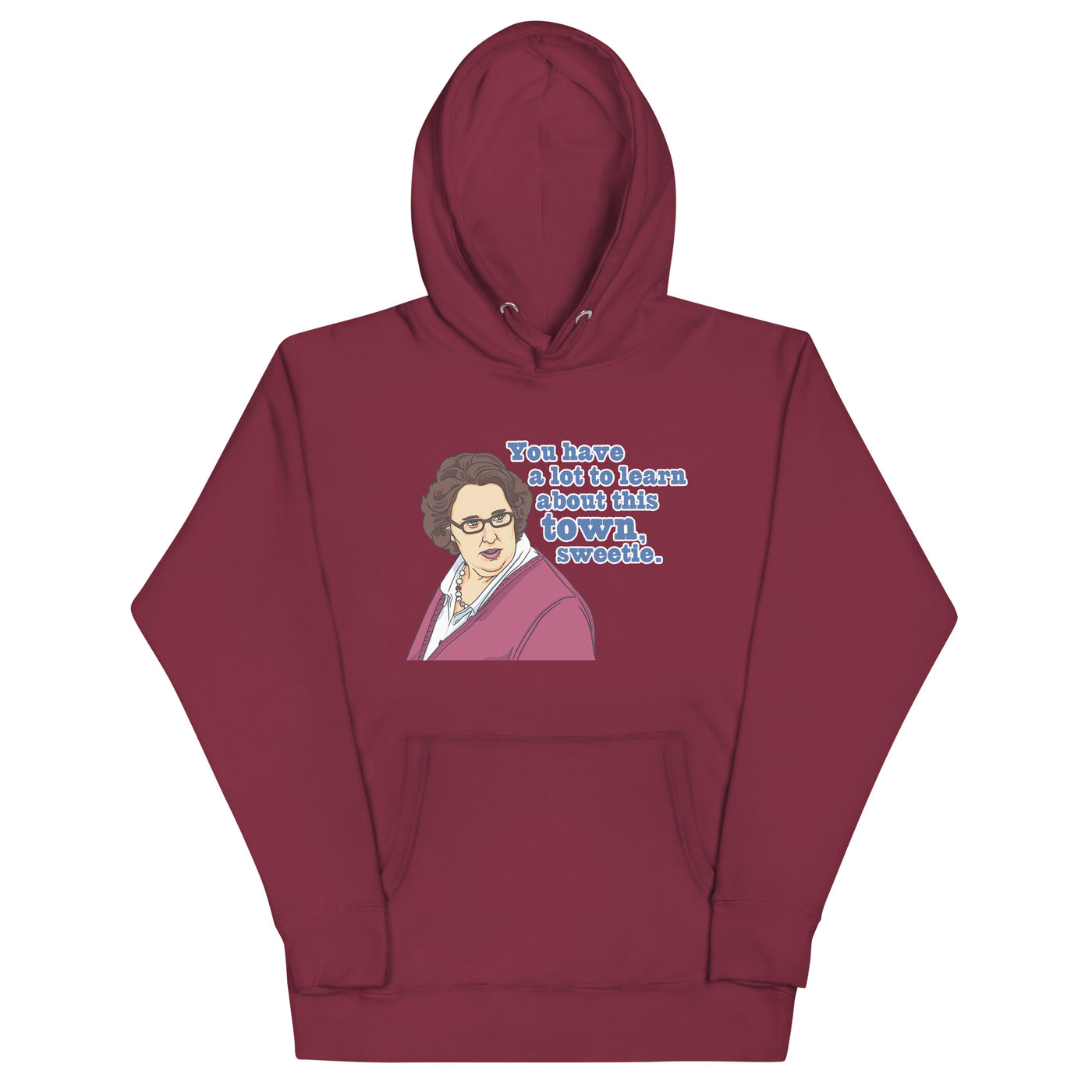 You Have A Lot To Learn Sweetie Unisex Hoodie