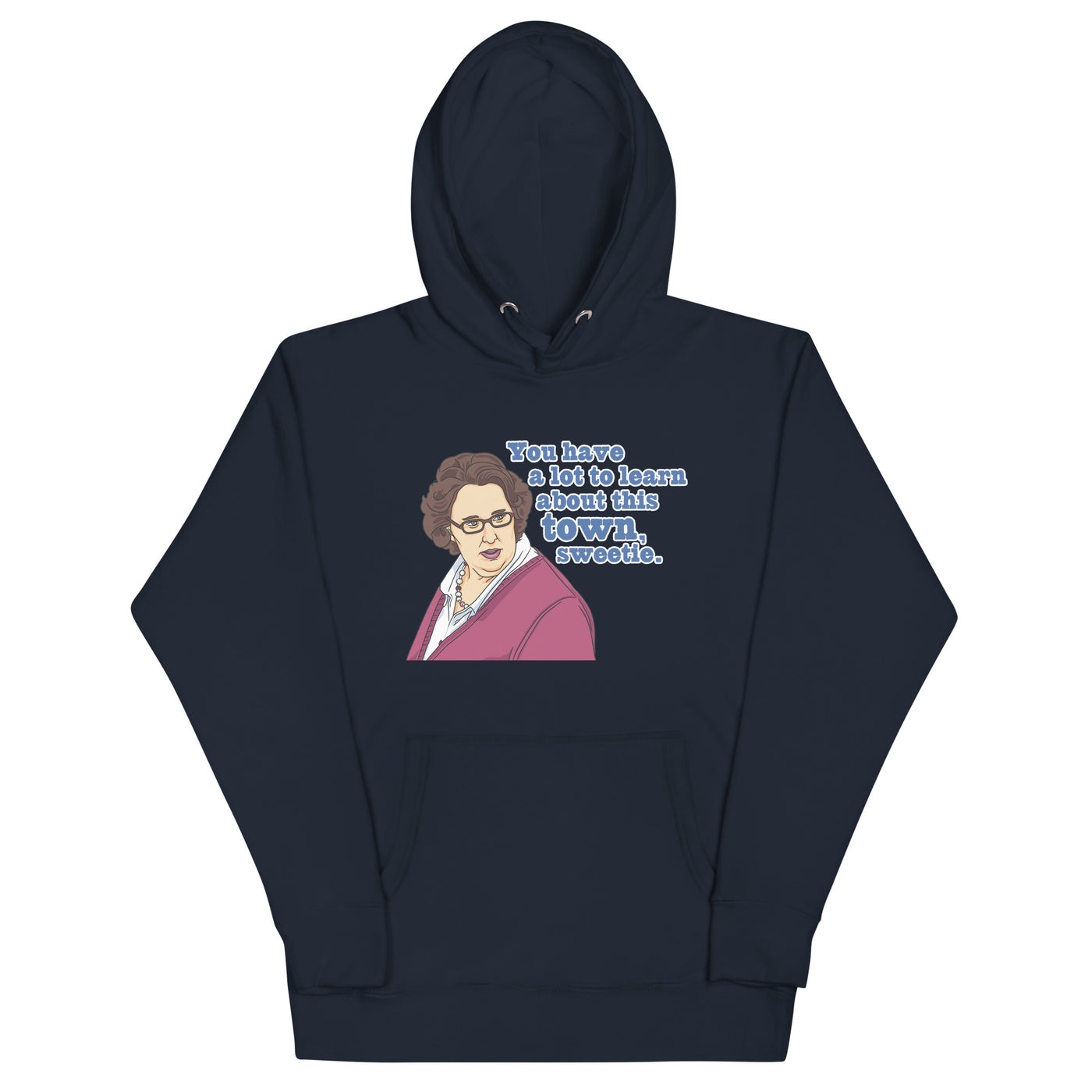 You Have A Lot To Learn Sweetie Unisex Hoodie