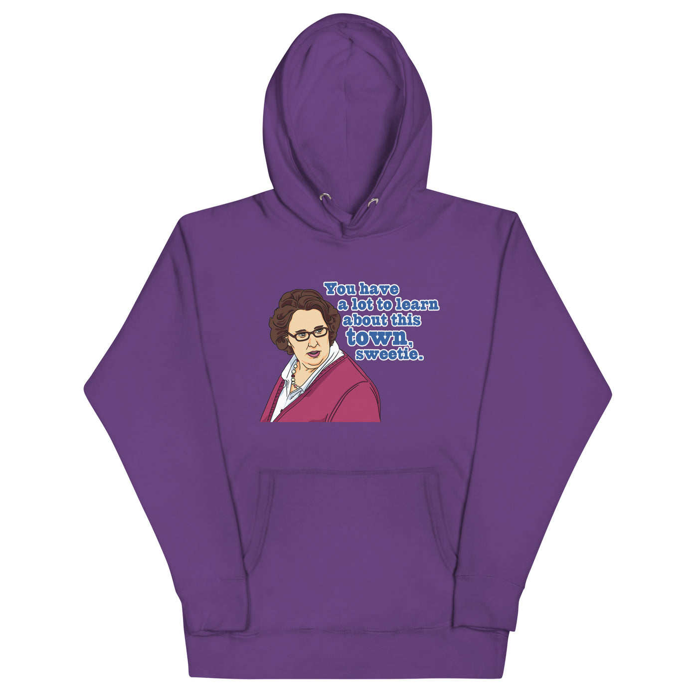 You Have A Lot To Learn Sweetie Unisex Hoodie