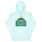 Chef Boy Have You Lost? - Unisex Hoodie