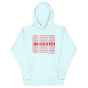 Did I Stutter? - Unisex Hoodie