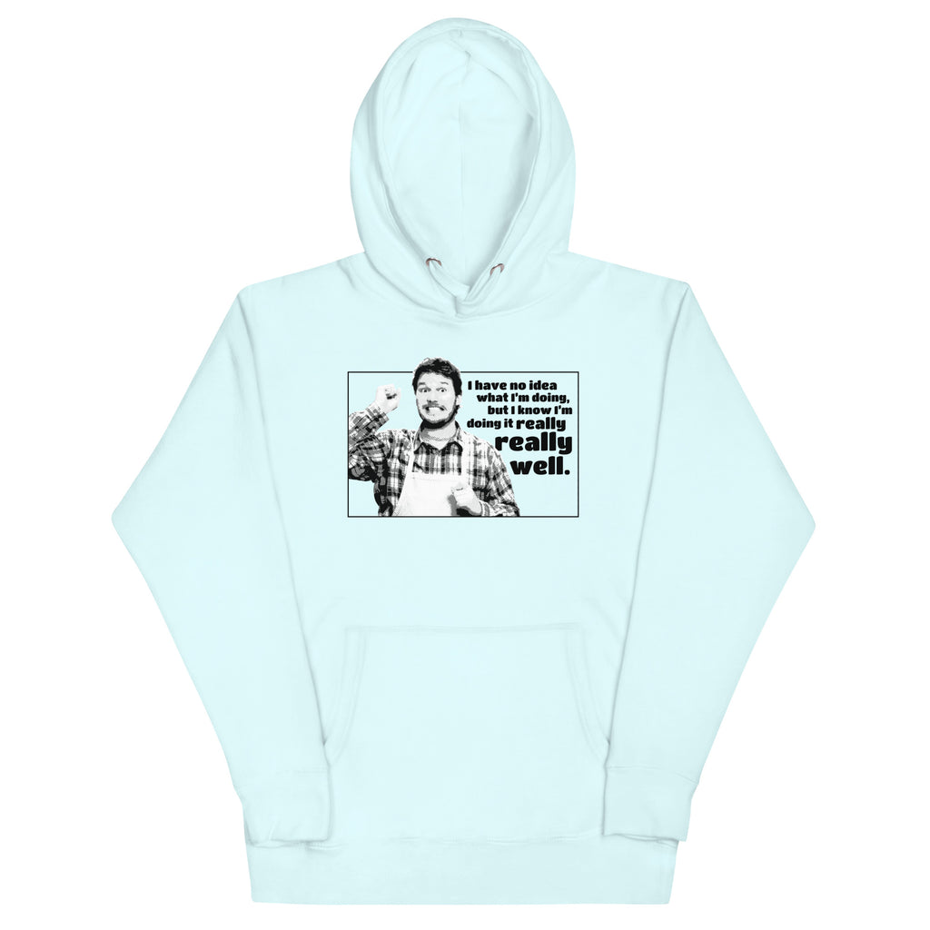 I Have No Idea What I'm Doing - Unisex Hoodie