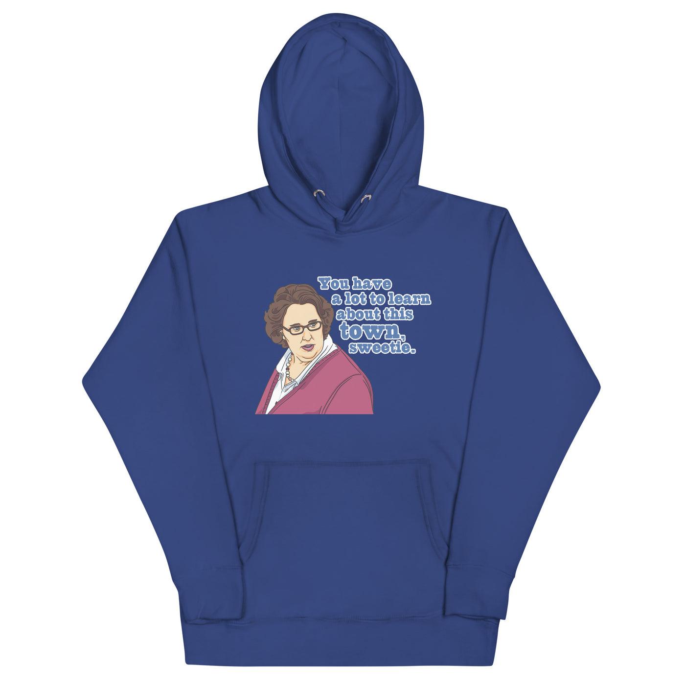 You Have A Lot To Learn Sweetie Unisex Hoodie