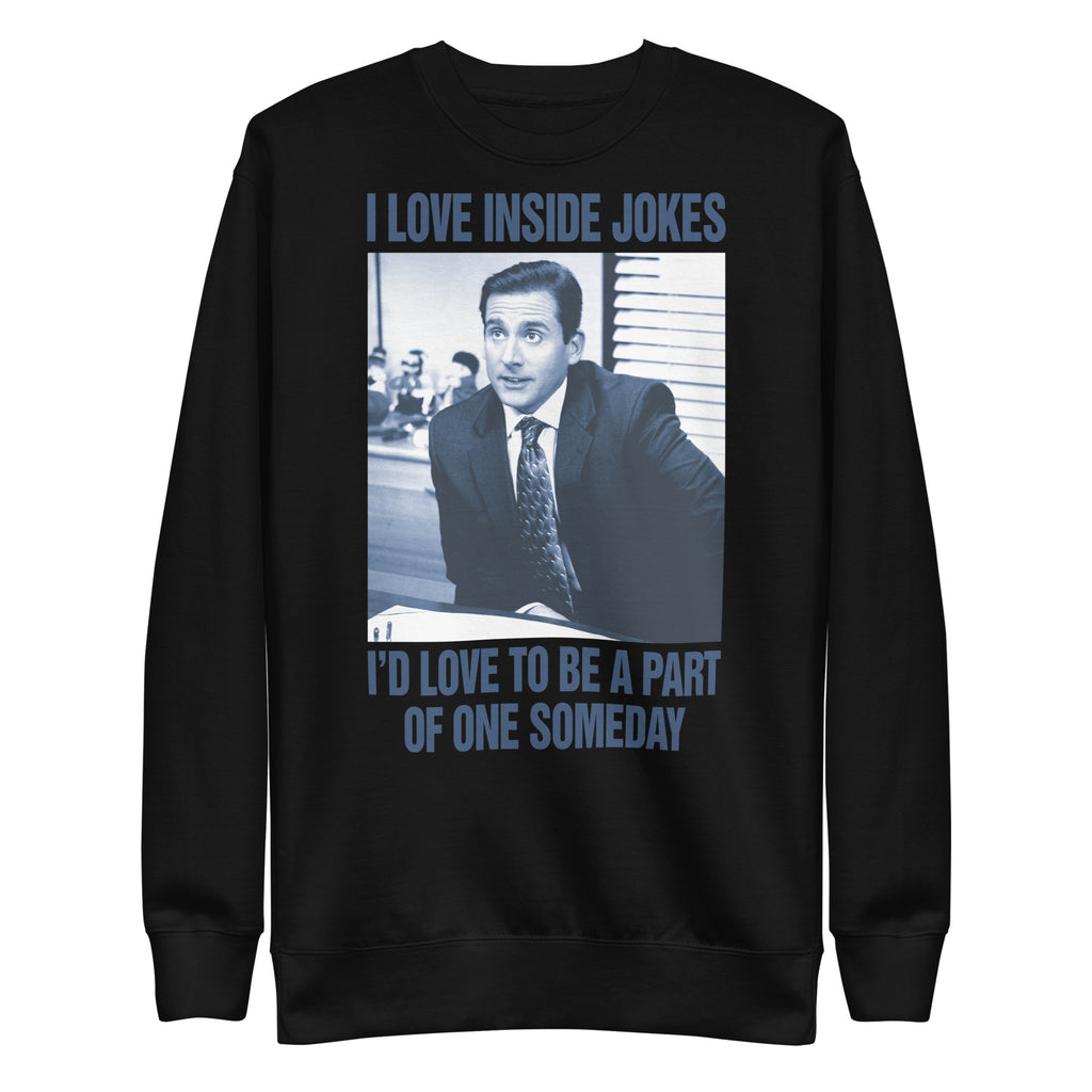 I Love Inside Jokes Unisex Premium Sweatshirt