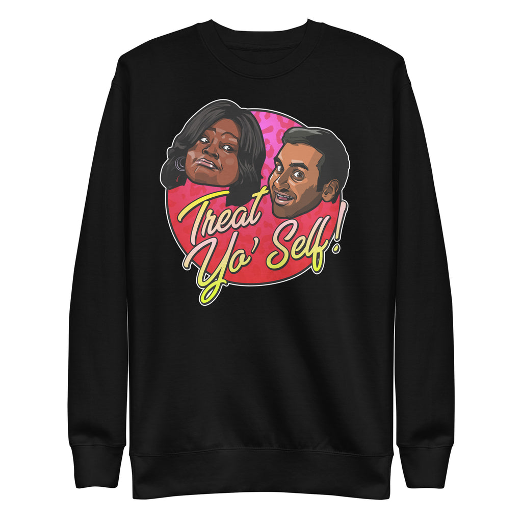 Treat Yo Self - Unisex Premium Sweatshirt