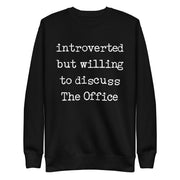 Willing To Discuss The Office - Unisex Premium Sweatshirt