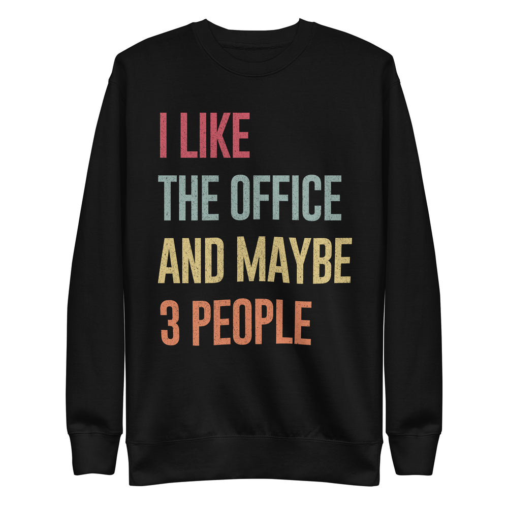 I Like The Office - Unisex Premium Sweatshirt