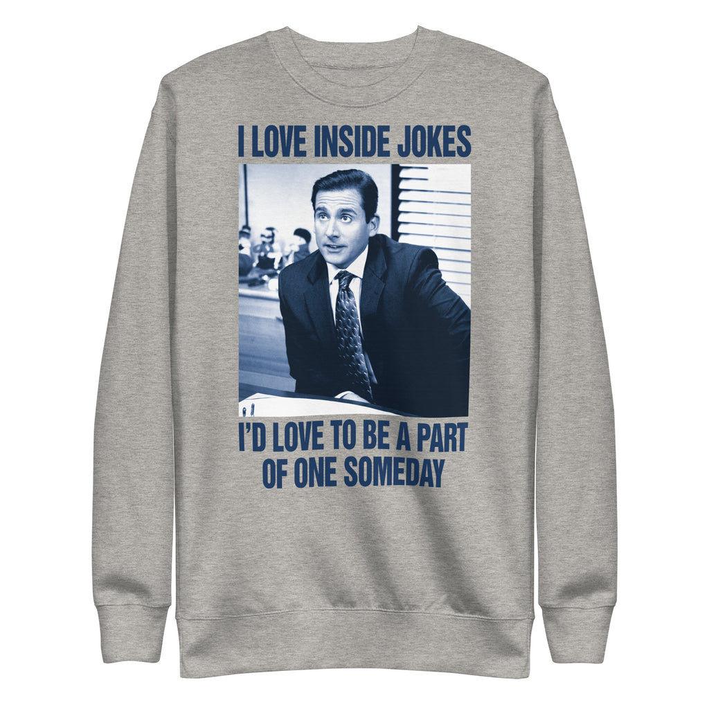 I Love Inside Jokes Unisex Premium Sweatshirt
