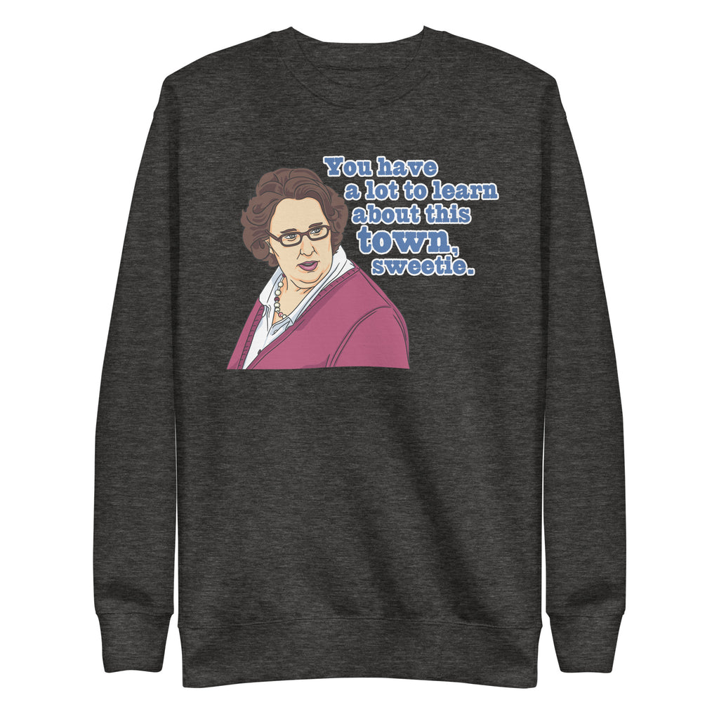 You Have A Lot To Learn Sweetie Unisex Premium Sweatshirt