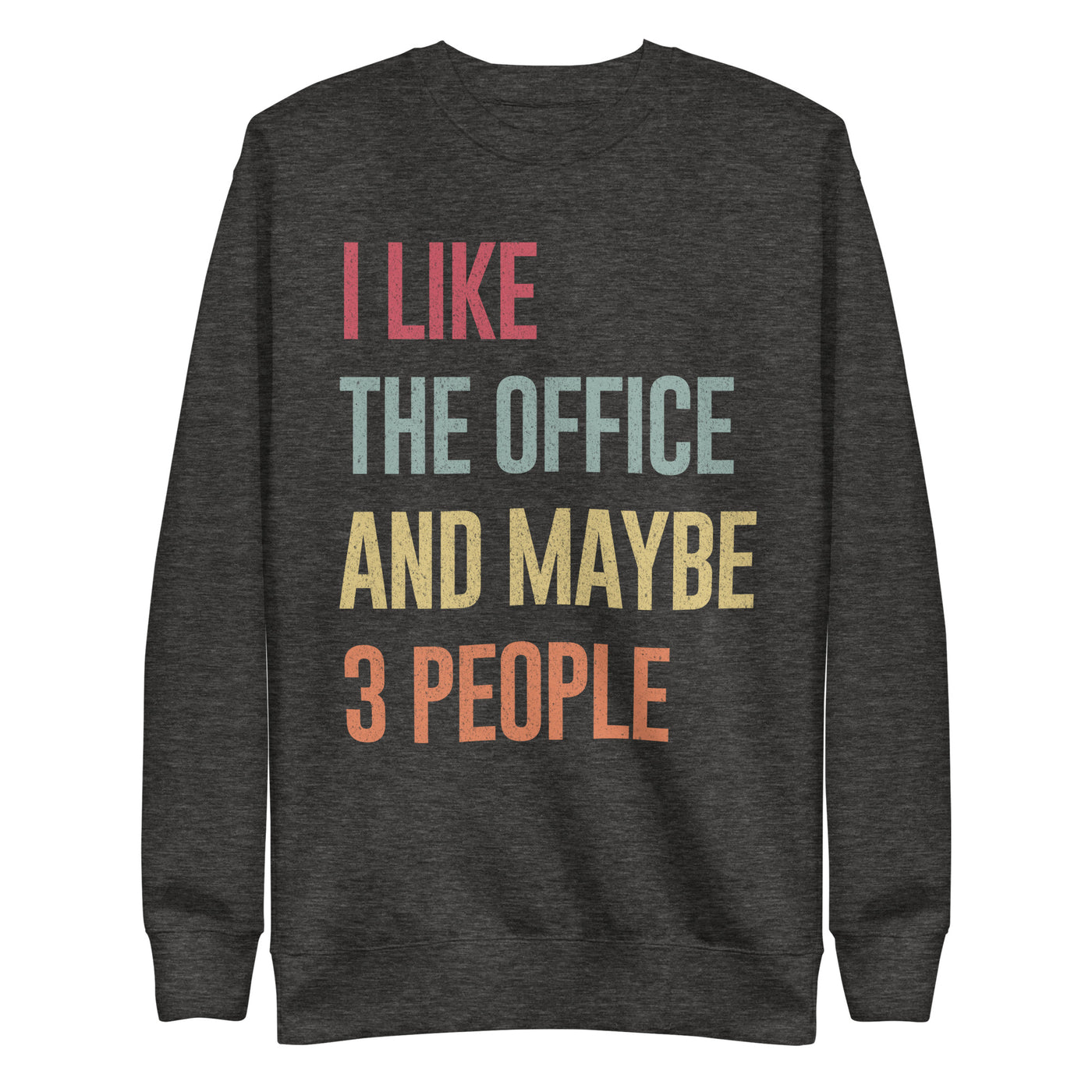 I Like The Office - Unisex Premium Sweatshirt